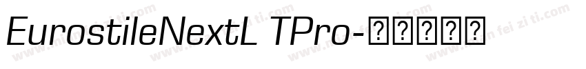 EurostileNextL TPro字体转换